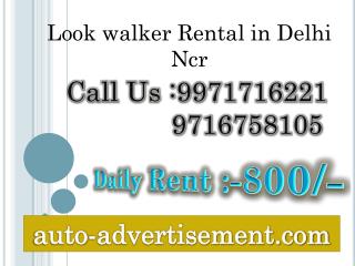 Look walker Rental in Delhi Ncr ,9971716221