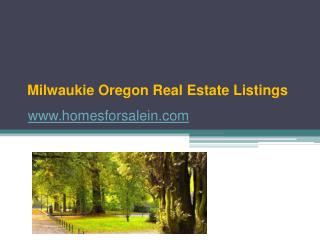 Milwaukie Oregon Real Estate Listings - www.homesforsalein.com