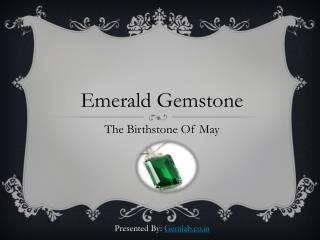 The Birthstone of May - Emerald Gemstone