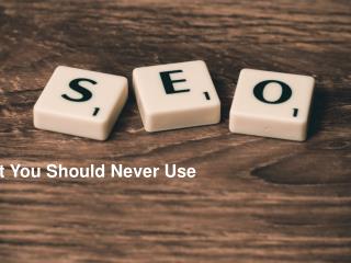 4 Killer SEO Tactics that You Should Never Use