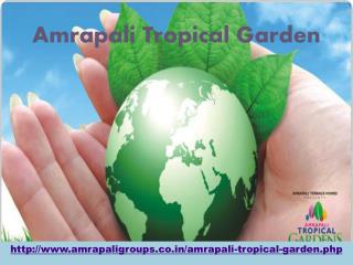 Amrapali Tropical Garden New Luxurious Apartment