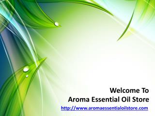 Buy Online Essential Oil at Aromaessentialoilstore.com
