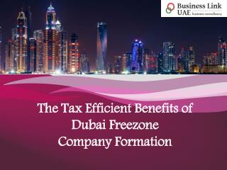 The Tax Efficient Benefits of Dubai Freezone Company Formation