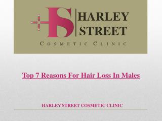Top 7 Reasons For Hair Loss In Males