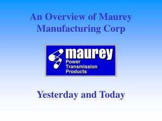 An Overview of Maurey Manufacturing Corp
