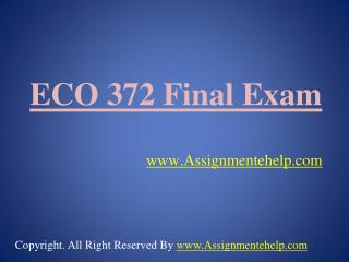 ECO 372 Final Exam Latest Online HomeWork Help Free