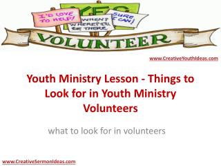 Youth Ministry Lesson - Things to Look for in Youth Ministry Volunteers