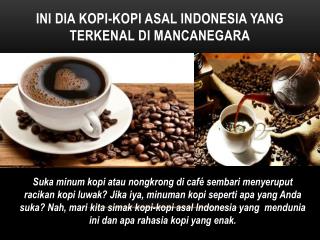 Ini Dia Kopi-Kopi Asal Indonesia yang Terkenal di Mancanegara