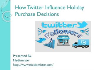 How Twitter Influence Holiday Purchase Decisions