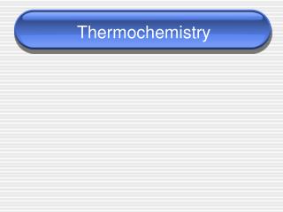 Thermochemistry