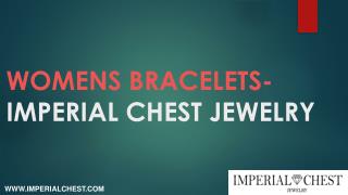 WOMENS BRACELETS- IMPERIAL CHEST JEWELRY