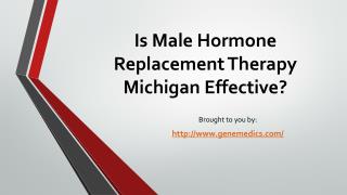 Is Male Hormone Replacement Therapy Michigan Effective?