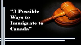 3 Possible Ways for Immigration to Canada