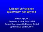 Disease Surveillance Bioterrorism and Beyond