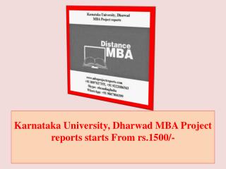 Karnataka University, Dharwad MBA Project reports starts From rs.1500/-