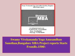 Swamy Vivekananda Yoga Anusandhan Sansthan,Bangalore MBA Project reports Starts FromRs.1500/-