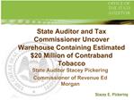 State Auditor and Tax Commissioner Uncover Warehouse Containing Estimated 20 Million of Contraband Tobacco