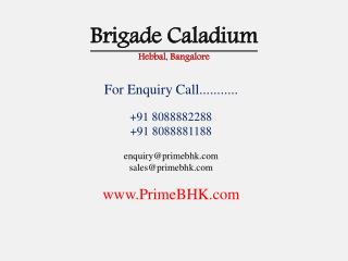 Brigade Caladium, Hebbal, Bangalore