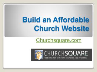 Create a Affordable Church Website - Churchsquare.com