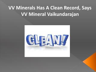 VV Minerals Has A Clean Record, Says VV Mineral Vaikundarajan