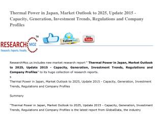 Thermal Power in Japan, Market Outlook to 2025, Update 2015 - Capacity, Generation, Investment Trends, Regulations and C