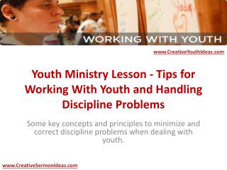 Youth Ministry Lesson - Tips for Working With Youth and Handling Discipline Problems