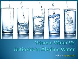 Vitamin Water VS Antioxidant Alkaline Water