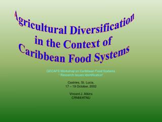 GECAFS Workshop on Caribbean Food Systems “ Research Issues Identification” Castries, St. Lucia, 17 – 19 October, 2002