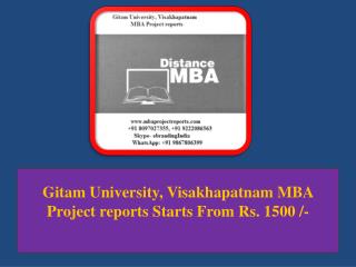 Gitam University, Visakhapatnam MBA Project reports Starts From Rs. 1500 /-