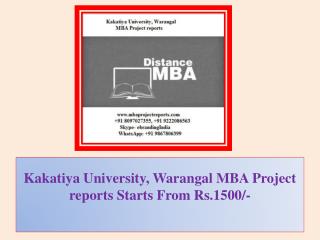 Kakatiya University, Warangal MBA Project reports Starts From Rs.1500/-