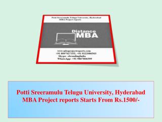 Potti Sreeramulu Telugu University, Hyderabad MBA Project reports Starts From Rs.1500/-