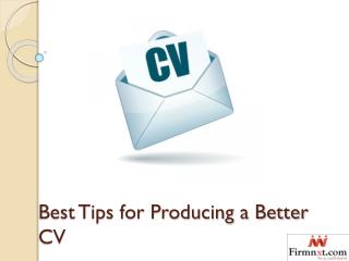 Best Tips for Producing a Better CV