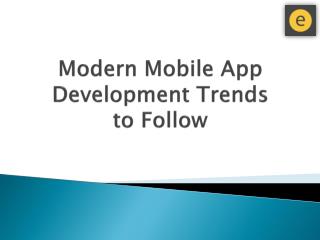 Modern Mobile App Development Trends to Follow