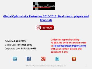 Global Ophthalmics Market Partnering 2010-2015: Deal trends, players and financials