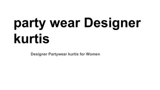 Designer Partywear kurtis for Women