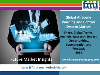 Airborne Warning and Control System Market: Global Industry Analysis, Trends and Forecast, 2015 - 2025: FMI Estimate