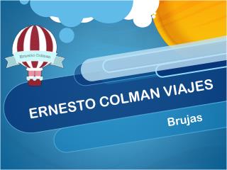 Ernesto Colman viaja a... Brujas