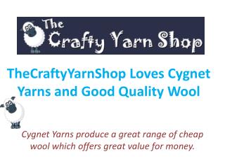 TheCraftyYarnShop Loves Cygnet Yarns and Good Quality Wool