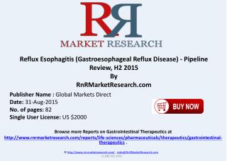 Reflux Esophagitis (Gastroesophageal Reflux Disease) Pipeline Therapeutics Development Review H2 2015