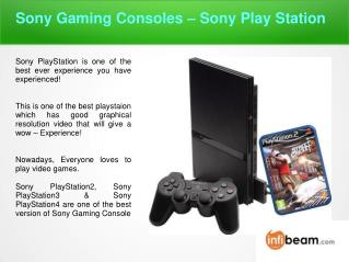 Sony Gaming Consoles Best Experience Ever!