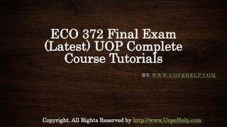 ECO 372 Final Exam Latest UOP Complete Course Tutorials