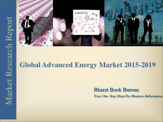 Global Advanced Energy Market [2015-2019]