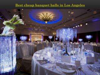 BEST CHEAP BANQUET HALLS IN LOS ANGELES
