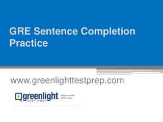 GRE Sentence Completion Practice- www.greenlighttestprep.com