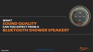 What Sound Quality Can You Expect From A Bluetooth Shower Speaker?