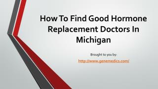 How To Find Good Hormone Replacement Doctors In Michigan
