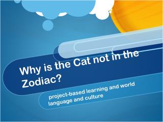 Why is the Cat not in the Zodiac?