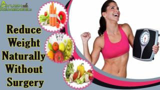 How To Reduce Weight Naturally Without Surgery?