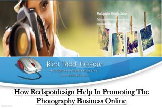 How Redspotdesign Help In Promoting The Photography Business Online