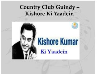 Country Club Guindy – Kishore Ki Yaadein